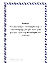 Luận văn Giải pháp nâng cao chất lượng tín dụng đối với doanh nghiệp ngoài quốc doanh tại Sở giao dịch – Ngân hàng Đầu tư và phát triển Việt Nam