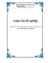 Luận văn Nghiên cứu công nghệ sản xuất bột cá, dịch đạm từ phụ phẩm cá tra và cá basa