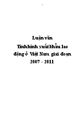 Luận văn Tình hình xuất khẩu lao động ở Việt Nam giai đoạn 2007 - 2011
