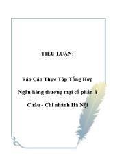 Báo cáo Thực Tập Tổng Hợp Ngân hàng thương mại cổ phần Á Châu - Chi nhánh Hà Nội