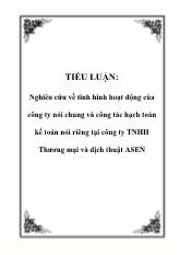 Đề tài Nghiên cứu về tình hình hoạt động của công ty nói chung và công tác hạch toán kế toán nói riêng tại công ty TNHH Thương mại và dịch thuật ASEN