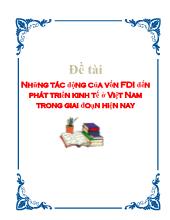 Đề tài Những tác động của vốn FDI đến phát triển kinh tế ởViệt Nam trong giai đoạn hiện nay