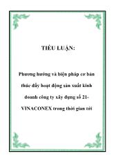 Đề tài Phương hướng và biện pháp cơ bản thúc đẩy hoạt động sản xuất kinh doanh công ty xây đựng số 21 - VINACONEX trong thời gian tới