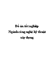 Đồ án Tốt nghiệp ngành công nghệ kỹ thuật xây dựng