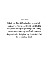 Luận văn Đánh giá điều kiện địa chất công trình nhà A1 và A2 (A3,A4,B1,B2 và B3,B4) thuộc khu trung cư phường Kim Giang ,Thanh Xuân Hà Nội -Thiết kế khảo sát công trình nhà B4 phục vụ cho thiết kế và thi công công trình