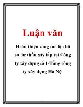 Luận văn Hoàn thiện công tac lập hồ sơ dự thầu xây lắp ở Công ty xây dựng số 1 - Tổng công ty xây dựng Hà Nội