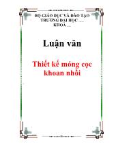 Luận văn Thiết kế móng cọc khoan nhồi