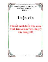 Luận văn Thuyết minh kiến trúc công trình trụ sở làm việc công ty xây dựng 319