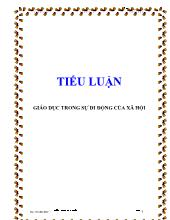 Tiểu luận Giáo dục trong sựdi động của xã hội