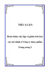 Tiểu luận Hoàn thiện việc lập và phân tích tài chính tại Công ty dược phẩm Trung ương I