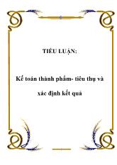 Tiểu luận Kế toán thành phẩm - Tiêu thụ và xác định kết quả