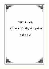 Tiểu luận Kế toán tiêu thụ sản phẩm hàng hoá