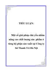 Tiểu luận Một số giải pháp chủ yếu nhằm nâng cao chất lượng sản phẩm ở từng bộ phận sản xuất tại Công ty Sứ Thanh Trì Hà Nội
