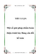 Tiểu luận Một số giải pháp nhằm hoàn thiện trình bày Bảng cân đối kế toán