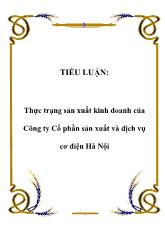 Tiểu luận Thực trạng sản xuất kinh doanh của Công ty Cổ phần sản xuất và dịch vụ cơ điện Hà Nội