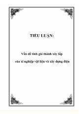 Tiểu luận Vấn đề tính giá thành xây lắp của xí nghiệp vật liệu và xây dựng điện