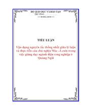 Tiểu luận Vận dụng nguyên tắc thống nhất giữa lý luận và thực tiễn của chủ nghịa Mác – Lenin trong việc giảng dạy ngành điện công nghiệp ở Quảng Ngãi
