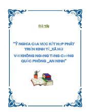 Ý nghĩa của việc kết hợp phát triển kinh tế xã hội với không ngừng tăng cường quốc phòng an ninh