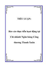 Báo cáo Thực tiễn họat động tại Chi nhánh Ngân hàng Công thương Thanh Xuân