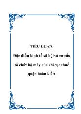 Đặc điểm kinh tế xã hội và cơ cấu tổ chức bộ máy của chi cục thuế quận hoàn kiếm