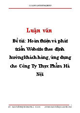 Đề tài Hoàn thiện và phát triển Website theo định hướng khách hàng, ứng dụng cho Công Ty Thực Phẩm Hà Nội