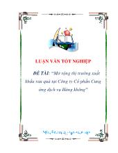 Đề tài Mở rộng thị trường xuất khẩu rau quả tại Công ty Cổ phần Cung ứng dịch vụ Hàng không