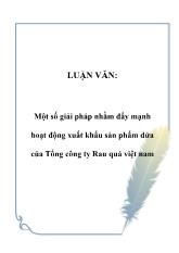 Đề tài Một số giải pháp nhằm đẩy mạnh hoạt động xuất khẩu sản phẩm dứa của Tổng công ty Rau quả Việt Nam
