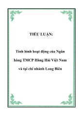 Đề tài Tình hình hoạt động của Ngân hàng thương mại cổ phầm Hàng Hải Việt Nam và tại chi nhánh Long Biên