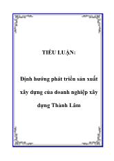 Định hướng phát triển sản xuất xây dựng của doanh nghiệp xây dựng Thành Lâm