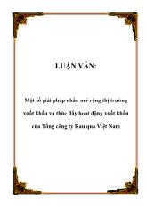 Luận văn Một số giải pháp nhằn mở rộng thị trường xuất khẩu và thúc đẩy hoạt động xuất khẩu của Tổng công ty Rau quả Việt Nam