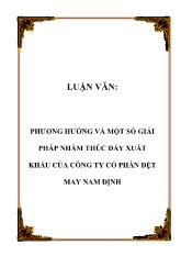 Luận văn Phương hướng và một số giải pháp nhằm thúc đẩy xuất khẩu của công ty cổ phần dệt may Nam Định