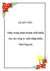 Luận văn Thực trạng kinh doanh xuất khẩu chè của công ty xuất nhập khẩu Thái Nguyên