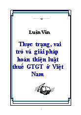 Luận văn Thực trạng, vai trò và giải pháp hoàn thiện luật thuế giao thông vận tải ở Việt Nam