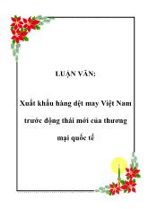 Luận văn Xuất khẩu hàng dệt may Việt Nam trước động thái mới của thương mại quốc tế