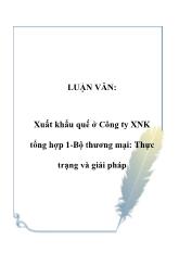 Luận văn Xuất khẩu quế ở Công ty xuất nhập khẩu tổng hợp 1 - Bộ thương mại: Thực trạng và giải pháp
