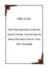 Một số biện pháp nâng cao hiệu quả công tác Văn thư - Lưu trữ trong văn phòng Tổng công ty Sành sứ - Thuỷ tinh Công nghiệp