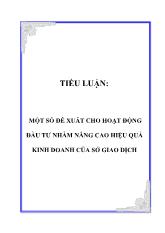 Một số đề xuất cho hoạt động đầu tư nhằm nâng cao hiệu quả kinh doanh của sở giao dịch