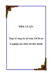 Thực tế công tác kế toán tài sản cố dịnh tại xí nghiệp sửa chữa ô tô Đức Thành