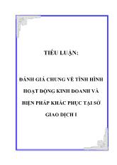 Tiểu luận Đánh giá chung về tình hình hoạt động kinh doanh và biện pháp khắc phục tại sở giao dịch I