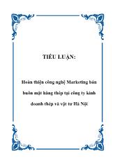 Tiểu luận Hoàn thiện công nghệ Marketing bán buôn mặt hàng thép của công ty kinh doanh thép và vật tư Hà Nội