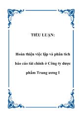 Tiểu luận Hoàn thiện việc lập và phân tích tài chính tại Công ty dược phẩm Trung ương I
