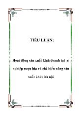 Tiểu luận Hoạt động sản xuất kinh doanh tại xí nghiệp rượu bia và chế biến nông sản xuất khảu Hà Nội