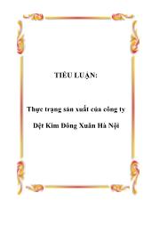 Tiểu luận Thực trạng sản xuất của công ty Dệt Kim Đông Xuân Hà Nội