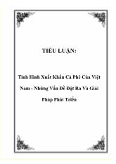 Tình hình xuất khẩu cà phê của Việt Nam - Những vấn đề đặt ra và giải pháp phát triển