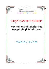 Luận văn Quy trình xuất nhập khẩu: Thực trạng và giải pháp hoàn thiện