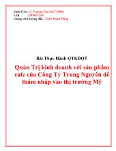 Quản Trị kinh doanh với sản phẩm cafe của Công Ty Trung Nguyên để thâm nhập vào thị trường Mỹ