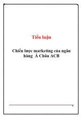 Tiểu luận Chiến lược marketing của ngân hàng Á Châu ACB