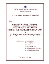Đề tài Chọn lựa một sản phẩm để xây dựng quy trình nghiên cứu marketing toàn cầu và lựa chọn thị trường mục tiêu