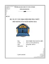 Đề tài Dự án tư vấn thay đổi phương thức bán hàng của ngân hàng XYZ