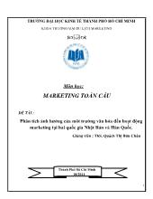 Đề tài Phân tích ảnh hưởng của môt trường văn hóa đến hoạt động marketing tại hai quốc gia Nhật Bản và Hàn Quốc